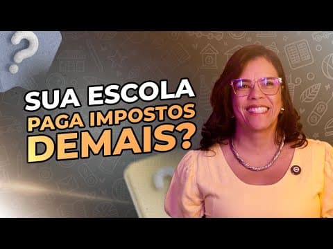 Escolas pagam impostos demais por erro tributário — Veja como evitar isso!