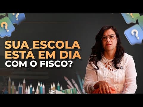 Obrigações Fiscais Essenciais para Escolas: Guia Completo!